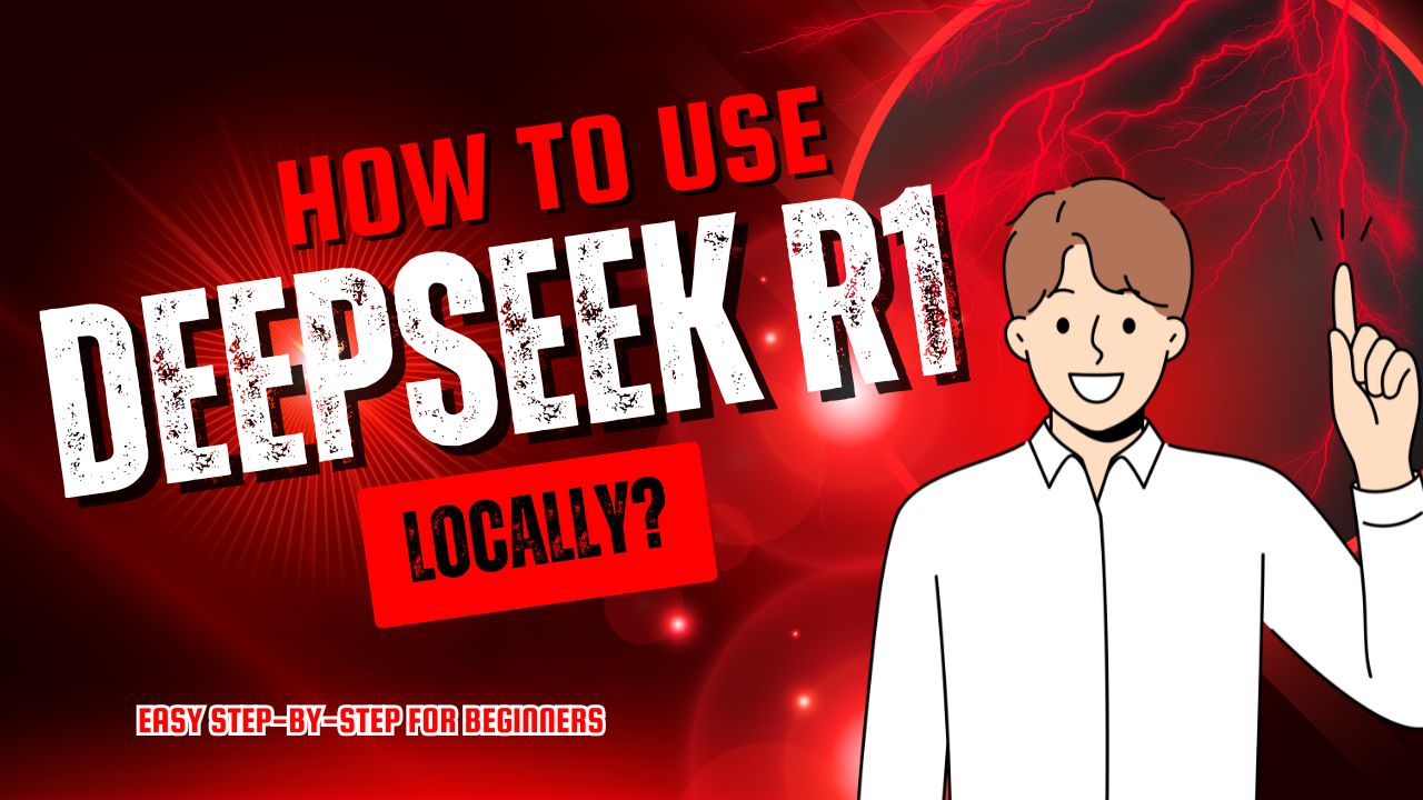 How To Use DeepSeek R1 Locally?