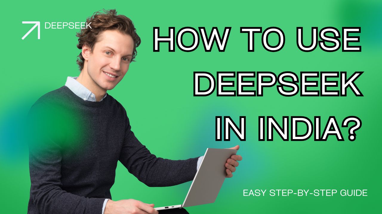 How To Use DeepSeek In India?
