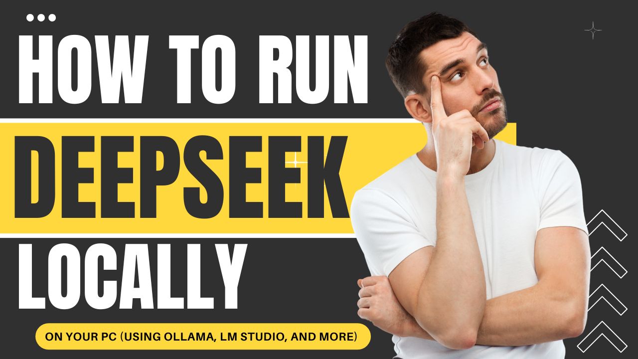 How to Run DeepSeek Locally on Your PC (Using Ollama, LM Studio, and More)